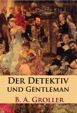 Der Detektiv und Gentleman (eBook, ePUB)