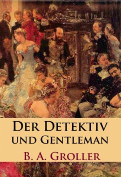 Der Detektiv und Gentleman (eBook, ePUB) - Groller, B. A.