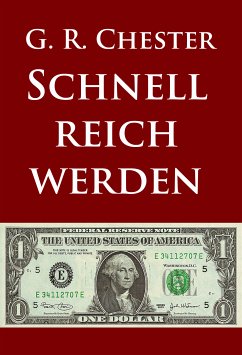 Schnell reich werden (eBook, ePUB) - Chester, G. R.