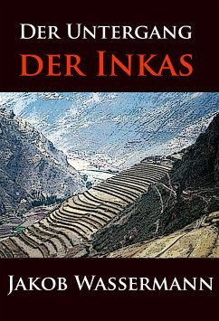 Der Untergang der Inkas (eBook, ePUB) - Wassermann, Jakob