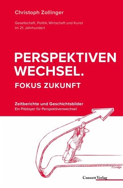 Perspektivenwechsel. Fokus Zukunft (eBook, ePUB) - Zollinger, Christoph