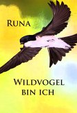 Wildvogel bin ich - historischer Roman (eBook, ePUB)