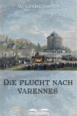 Die Flucht nach Varennes (eBook, ePUB) Die Flucht nach Varennes (eBook, ePUB)