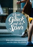 Dem Glück auf der Spur (eBook, ePUB)