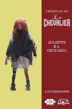 Le Chevalier: Juliette e a Cruz Azul (eBook, ePUB) - Cordenonsi, A.Z.