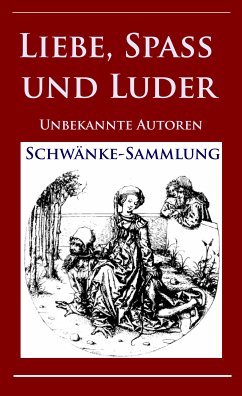 Liebe, Spaß und Luder (eBook, ePUB) - Unbekannte Autoren, -