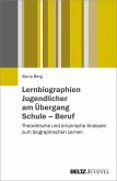 Lernbiographien Jugendlicher am Übergang Schule - Beruf (eBook, PDF)