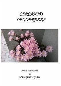 Cercanno Leggerezza (eBook, ePUB) - Rossi, Maurizio