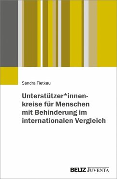 Unterstützer*innenkreise für Menschen mit Behinderung im internationalen Vergleich (eBook, PDF) - Fietkau, Sandra