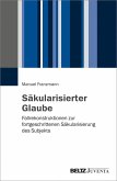 Säkularisierter Glaube (eBook, PDF)