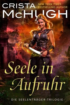 Seele in Aufruhr (Die Seelenträger-Trilogie, #2) (eBook, ePUB) - Mchugh, Crista