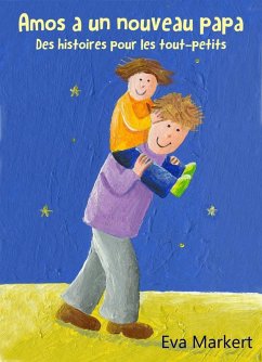 Cover Amos a un nouveau papa - Des histoires pour les tout-petits (eBook, ePUB)