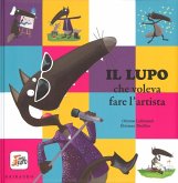 Il lupo che voleva fare l'artista. Amico lupo Il lupo che voleva fare l'artista. Amico lupo