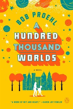 A Hundred Thousand Worlds - Proehl, Bob