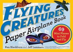 Flying Creatures Paper Airplane Book - Lammers, Jeff; Blackburn, Ken