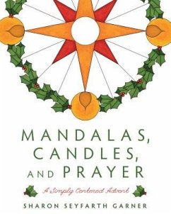 Mandalas, Candles, and Prayer: A Simply Centered Advent - Garner, Sharon Seyfarth
