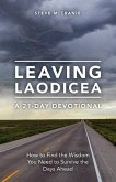 Leaving Laodicea: How to Find the Wisdom You Need to Survive the Days Ahead