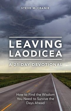 Leaving Laodicea: How to Find the Wisdom You Need to Survive the Days Ahead - McCranie, Steve
