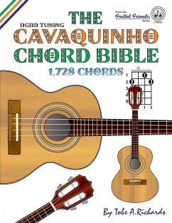 The Cavaquinho Chord Bible: DGBD Standard Tuning 1,728 Chords - Richards, Tobe A.