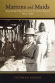 Matrons and Maids: Regulating Indian Domestic Service in Tucson, 1914-1934