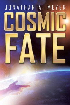 Cosmic Fate - Meyer, Jonathan A.