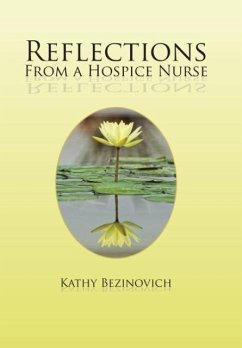 Reflections From a Hospice Nurse - Bezinovich, Kathy