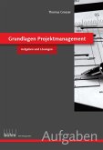Grundlagen Projektmanagement - Aufgaben und Lösungen (eBook, ePUB)