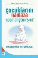 Cocuklarini Namaza Nasil Alistirirsin - Abdülaziz El-kettan, Ahmed