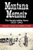 Montana Memoir: The Hardscrabble Years, 1925-1942