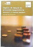 Gestión de riesgos en entidades aseguradoras : solvencia II y su impacto regulatorio