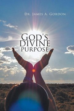 God's divine purpose - Gordon, James A.