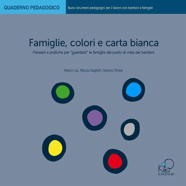 Famiglie, colori e carta bianca. Pensieri e pratiche per 'guardare' le famiglie dal punto di vista dei bambini