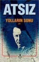 Yollarin Sonu - Nihal Atsiz, Hüseyin