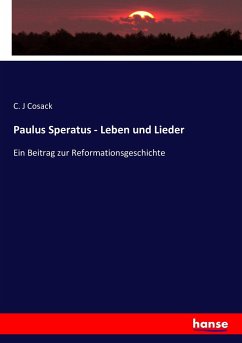 Paulus Speratus - Leben und Lieder - Cosack, C. J