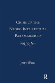 The Crisis of the Negro Intellectual Reconsidered