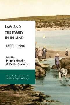 Law and the Family in Ireland, 1800¿1950 - Howlin, Niamh;Costello, Kevin