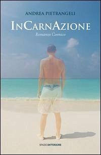 Incarnazione. Romanzo cosmico - Pietrangeli, Andrea