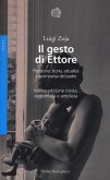 Il gesto di Ettore. Preistoria, storia, attualità e scomparsa del padre