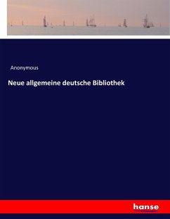 Neue allgemeine deutsche Bibliothek - Anonym