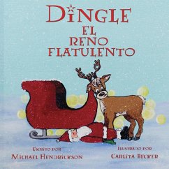 Dingle el Reno Flatulento - Becker, Carlita; Hendrickson, Michael