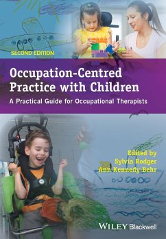 Occupation-Centred Practice with Children - APractical Guide for Occupational Therapists 2e - Rodger, Sylvia