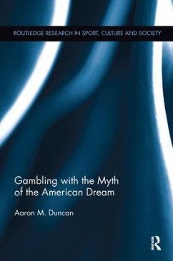 Gambling with the Myth of the American Dream - Duncan, Aaron M