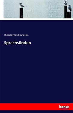 Sprachsünden - Sosnosky, Theodor Von