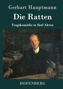 Die Ratten: Tragikomödie in fünf Akten Gerhart Hauptmann Author