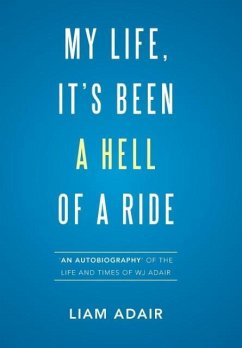 My Life, It's Been a Hell of a Ride - Adair, Liam