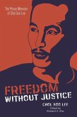 Freedom Without Justice: The Prison Memoirs of Chol Soo Lee