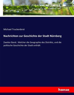 Nachrichten zur Geschichte der Stadt Nürnberg - Truckenbrot, Michael