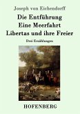 Die Entführung / Eine Meerfahrt / Libertas und ihre Freier