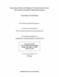 Improving Collection of Indicators of Criminal Justice System Involvement in Population Health Data Programs - National Academies of Sciences Engineering and Medicine; Division of Behavioral and Social Sciences and Education; Committee On National Statistics