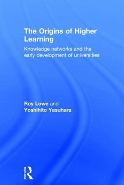 The Origins of Higher Learning - Lowe, Roy; Yasuhara, Yoshihito